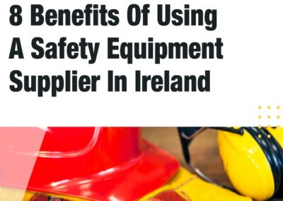 eBook: 8 Benefits Of Using A Safety Equipment Supplier In Ireland